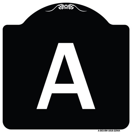 Signmission Sign with Letter A Heavy-Gauge Aluminum Architectural Sign, 18" x 18", BW-1818-22964 A-DES-BW-1818-22964